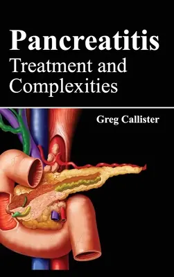 Pancreatită: Tratament și complexități - Pancreatitis: Treatment and Complexities