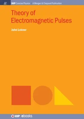 Teoria impulsurilor electromagnetice - Theory of Electromagnetic Pulses
