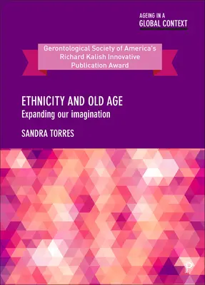 Etnicitate și bătrânețe: Extinderea imaginației noastre - Ethnicity and Old Age: Expanding Our Imagination