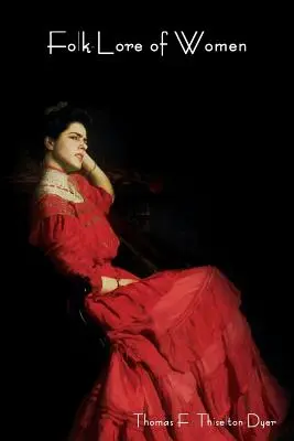 Folclorul femeilor (Folk-Lore of Women) - Folk-Lore of Women