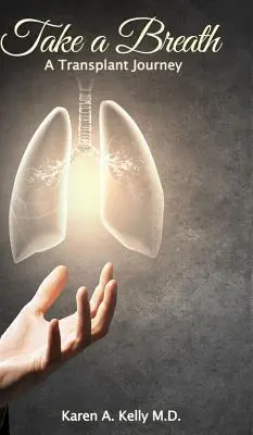 Ia o gură de aer: O călătorie de transplant - Take a Breath: A Transplant Journey