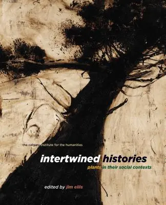 Istorii întrepătrunse: Plantele în contextele lor sociale - Intertwined Histories: Plants in Their Social Contexts