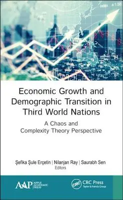 Creșterea economică și tranziția demografică în țările lumii a treia: O perspectivă asupra teoriei haosului și complexității - Economic Growth and Demographic Transition in Third World Nations: A Chaos and Complexity Theory Perspective