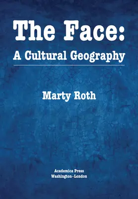 The Face: O geografie culturală - The Face: A Cultural Geography