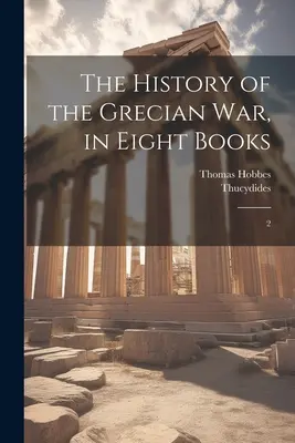 Istoria războiului grecesc, în opt cărți: 2 - The History of the Grecian war, in Eight Books: 2