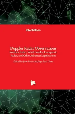 Observații Doppler Radar: Radarul meteorologic, profilatorul de vânt, radarul ionosferic și alte aplicații avansate - Doppler Radar Observations: Weather Radar, Wind Profiler, Ionospheric Radar, and Other Advanced Applications