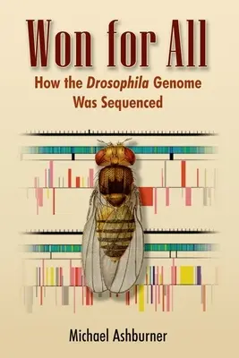 Won for All: Cum a fost secvențiat genomul Drosophila - Won for All: How the Drosophila Genome Was Sequenced