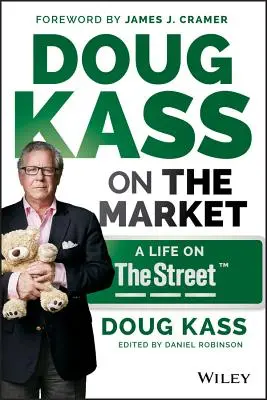 Doug Kass pe piață: A Life on Thestreet - Doug Kass on the Market: A Life on Thestreet