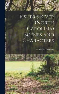 Fisher's River (Carolina de Nord) Scene și personaje - Fisher's River (North Carolina) Scenes and Characters