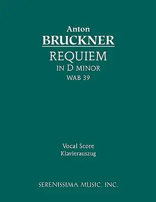 Requiem în re minor, WAB 39: Partitură vocală - Requiem in D minor, WAB 39: Vocal score