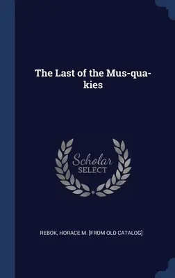 The Last of the Mus-qua-kies