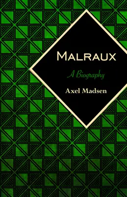 Malraux: O biografie - Malraux: A Biography
