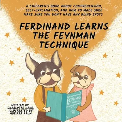 Ferdinand învață tehnica Feynman: O carte pentru copii despre înțelegere, autoexplicare și cum să te asiguri că nu ai niciun punct orb - Ferdinand Learns the Feynman Technique: A Children's Book About Comprehension, Self-Explanation, and How to Make Sure You Don't Have Any Blind Spots