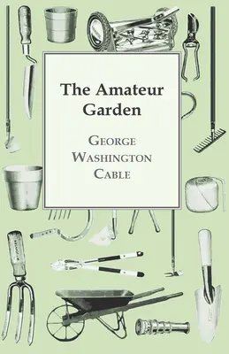 Grădina amatorilor - The Amateur Garden