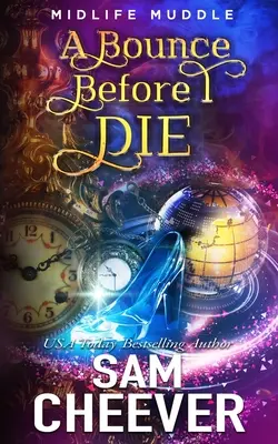 O săritură înainte să mor: O aventură paranormală palpitantă de ficțiune feminină - A Bounce Before I Die: A Rollicking Paranormal Women's Fiction Adventure