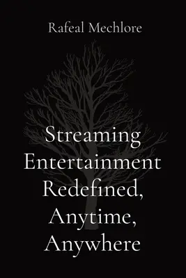Divertisment prin streaming redefinit, oricând, oriunde - Streaming Entertainment Redefined, Anytime, Anywhere