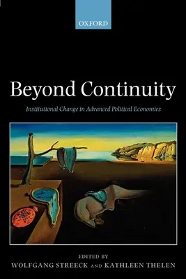 Dincolo de continuitate Schimbarea instituțională în economiile politice avansate (Paperback) - Beyond Continuity Institutional Change in Advanced Political Economies (Paperback)