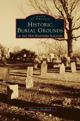 Cimitire istorice din New Hampshire Seacoast - Historic Burial Grounds of the New Hampshire Seacoast