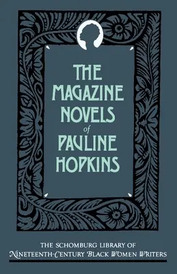 Romanele de revistă ale Paulinei Hopkins: (inclusiv Fiica lui Hagar, Winona și De un singur sânge) - The Magazine Novels of Pauline Hopkins: (Including Hagar's Daughter, Winona, and of One Blood)