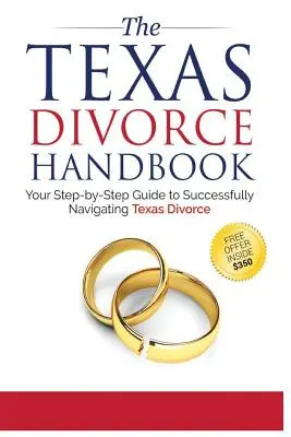 The Texas Divorce Handbook: : Ghidul dvs. pas cu pas pentru a naviga cu succes prin T - The Texas Divorce Handbook: : Your Step-by-Step Guide to Successfully Navigating T