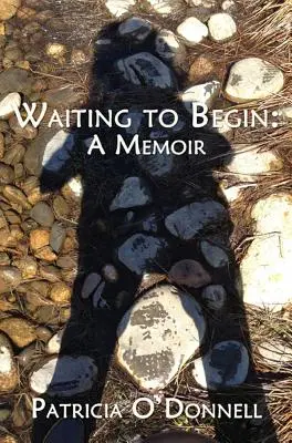 Așteptând să încep: A Memoir - Waiting to Begin: A Memoir