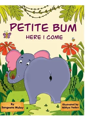 Petite bum, here I come: O carte despre presiunea colegilor și acceptarea corpului - Petite bum, here I come: A book about peer pressure and body acceptance