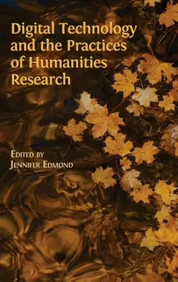 Tehnologia digitală și practicile de cercetare în domeniul științelor umaniste - Digital Technology and the Practices of Humanities Research