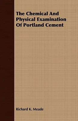 Examinarea chimică și fizică a cimentului Portland - The Chemical And Physical Examination Of Portland Cement
