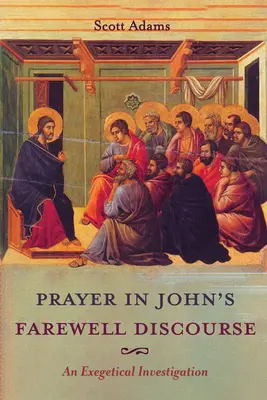 Rugăciunea din discursul de adio al lui Ioan - Prayer in John's Farewell Discourse