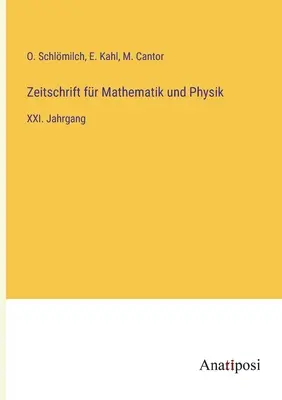 Journal of Mathematics and Physics: XXI. an - Zeitschrift fr Mathematik und Physik: XXI. Jahrgang
