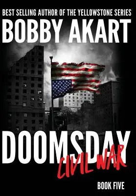 Doomsday Civil War: Un thriller post-apocaliptic de supraviețuire - Doomsday Civil War: A Post-Apocalyptic Survival Thriller