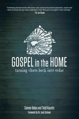Evanghelia în casă: Transformarea haosului în ordine - Gospel in the Home: Turning Chaos Back Into Order
