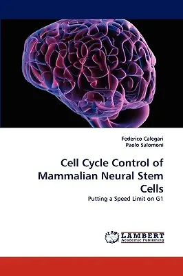 Controlul ciclului celular al celulelor stem neurale de mamifere - Cell Cycle Control of Mammalian Neural Stem Cells