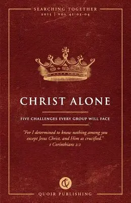 Hristos singur: Cinci provocări cu care se va confrunta fiecare grup - Christ Alone: Five Challenges Every Group Will Face