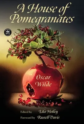 O casă de rodii (A House of Pomegranates) - A House of Pomegranates