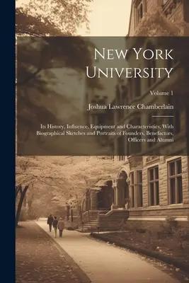 Universitatea din New York: Istoria, influența, echipamentul și caracteristicile sale, cu schițe biografice și portrete ale fondatorilor, Benefacto - New York University: Its History, Influence, Equipment and Characteristics, With Biographical Sketches and Portraits of Founders, Benefacto