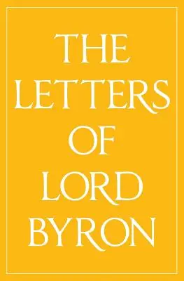 Scrisorile lui Lord Byron - The Letters of Lord Byron