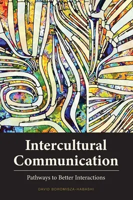 Comunicare interculturală: Căi către interacțiuni mai bune - Intercultural Communication: Pathways to Better Interactions