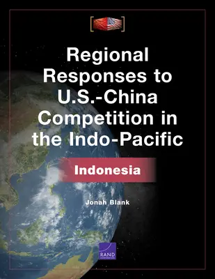 Răspunsuri regionale la competiția SUA-China în Indo-Pacific: Indonezia - Regional Responses to U.S.-China Competition in the Indo-Pacific: Indonesia