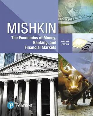 Economia banilor, a băncilor și a piețelor financiare (The Economics of Money, Banking and Financial Markets) - The Economics of Money, Banking and Financial Markets