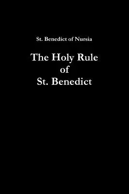 Sfânta regulă a Sfântului Benedict - The Holy Rule of St. Benedict