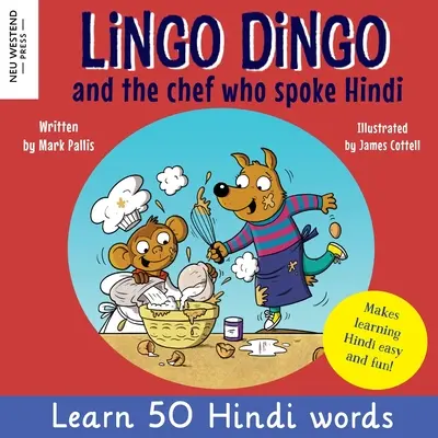 Lingo Dingo și bucătarul care vorbea hindi: Învață hindi pentru copii (cărți bilingve engleză hindi pentru copii și copii) - Lingo Dingo and the Chef who spoke Hindi: Learn Hindi for kids (bilingual English Hindi books for kids and children)