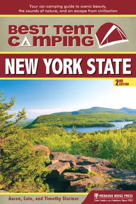 Best Tent Camping: Statul New York: Ghidul dvs. de campare cu mașina pentru frumusețea peisajului, sunetele naturii și o evadare din civilizație - Best Tent Camping: New York State: Your Car-Camping Guide to Scenic Beauty, the Sounds of Nature, and an Escape from Civilization