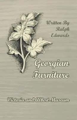 Mobilă georgiană - Victoria and Albert Museum - Georgian Furniture - Victoria and Albert Museum
