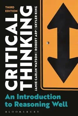 Gândirea critică: O introducere în a raționa bine - Critical Thinking: An Introduction to Reasoning Well