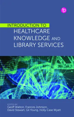 Introducere în cunoștințele din domeniul sănătății și în serviciile de bibliotecă - Introduction to Healthcare Knowledge and Library Services