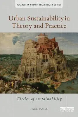 Sustenabilitatea urbană în teorie și practică: Cercuri ale sustenabilității - Urban Sustainability in Theory and Practice: Circles of sustainability