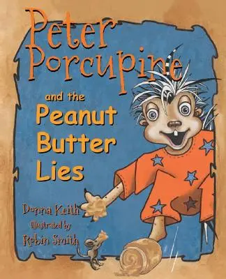 Peter Porcupine și minciunile cu unt de arahide - Peter Porcupine and the Peanut Butter Lies