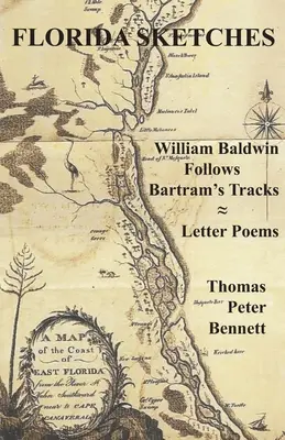 Schițe din Florida: William Baldwin urmărește urmele lui Bartram ≈ Scrisoare poetică - Florida Sketches: William Baldwin Follows Bartram's Tracks ≈ Letter Poems