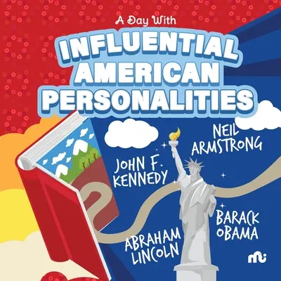 O zi cu personalități americane influente: Neil Armstrong, Barack Obama, John F. Kennedy și Abraham Lincoln - A Day With Influential American Personalities: Neil Armstrong, Barack Obama, John F. Kennedy and Abraham Lincoln